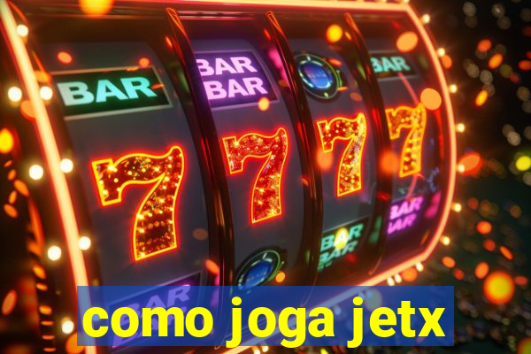 como joga jetx