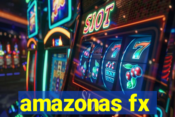 amazonas fx