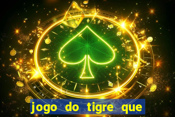 jogo do tigre que dá b?nus para jogar