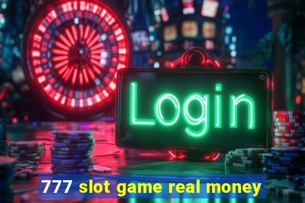 777 slot game real money