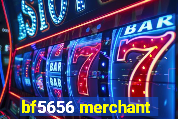 bf5656 merchant