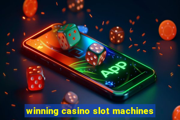 winning casino slot machines