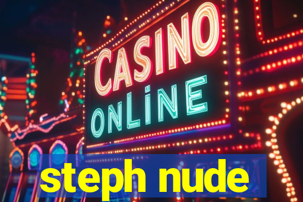 steph nude