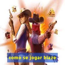 como se jogar blaze