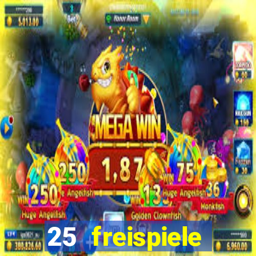 25 freispiele online casino