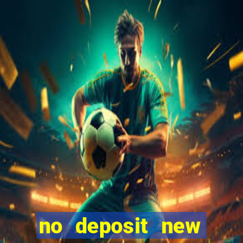 no deposit new online casino