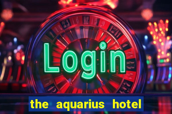 the aquarius hotel and casino