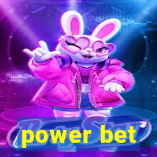 power bet