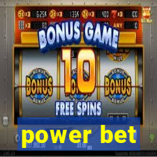 power bet