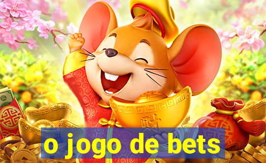 o jogo de bets