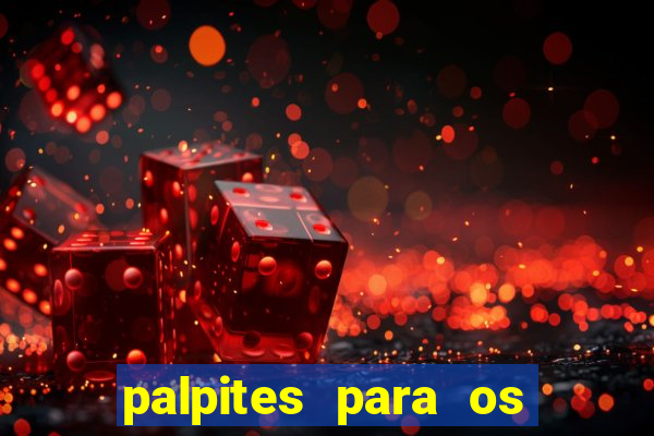 palpites para os jogos de hoje campeonato brasileiro