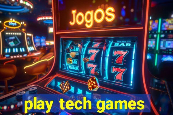 play tech games