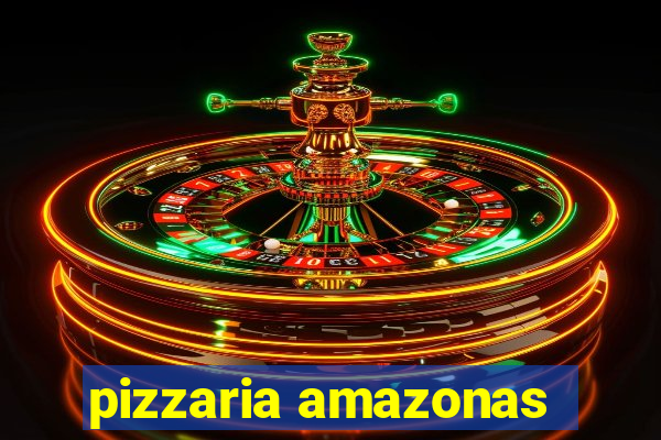 pizzaria amazonas