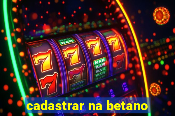 cadastrar na betano