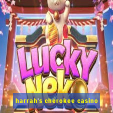 harrah's cherokee casino