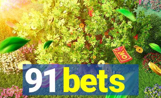 91 bets