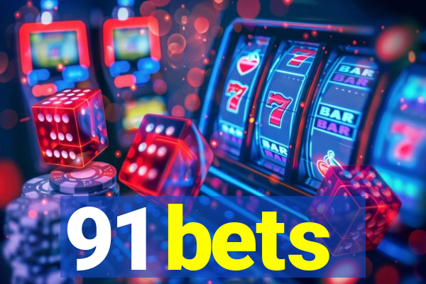 91 bets