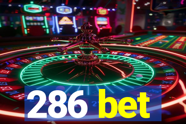 286 bet