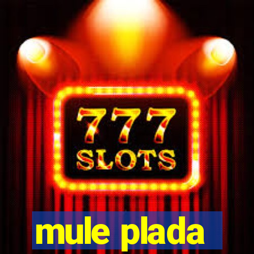 mule plada