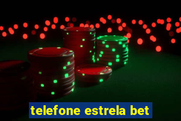 telefone estrela bet