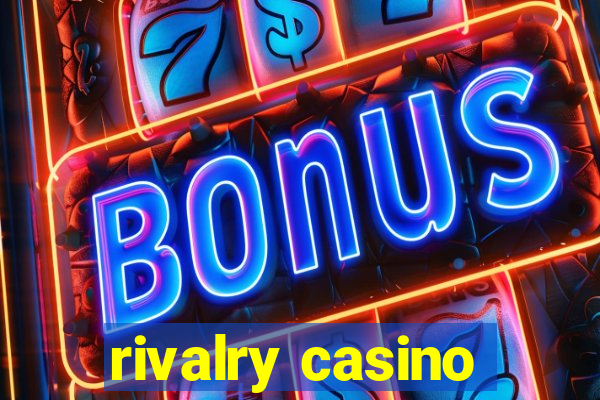 rivalry casino