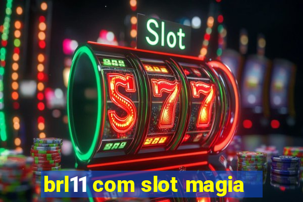 brl11 com slot magia