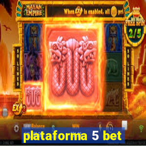 plataforma 5 bet