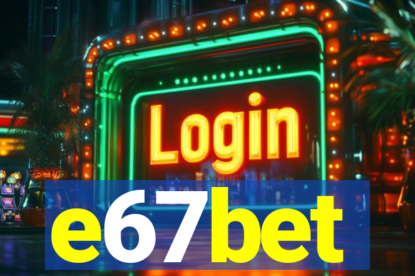 e67bet