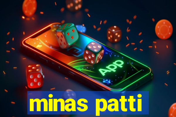 minas patti