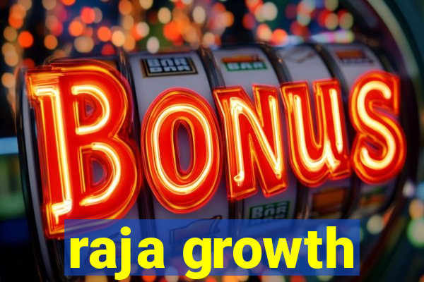 raja growth