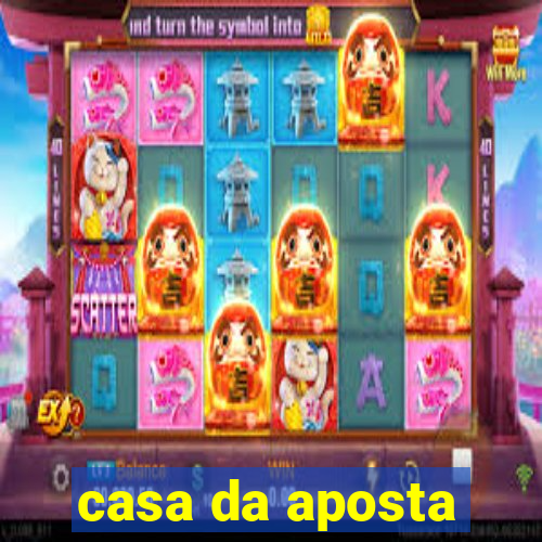 casa da aposta