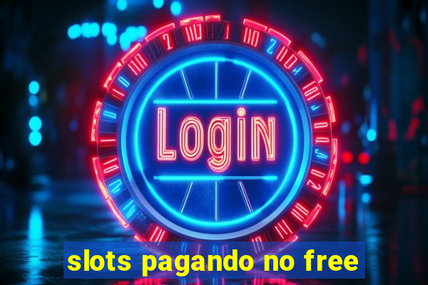 slots pagando no free