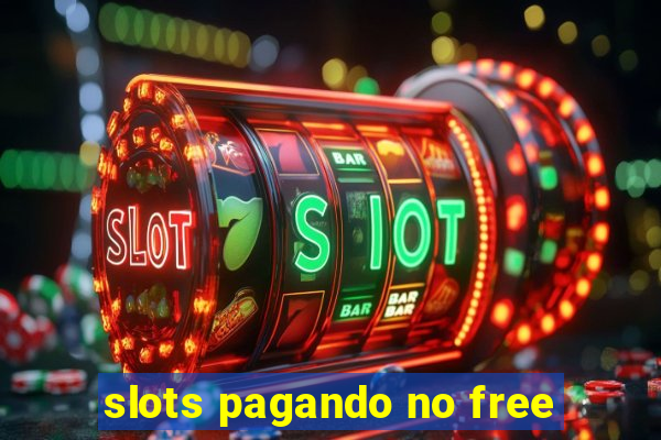 slots pagando no free