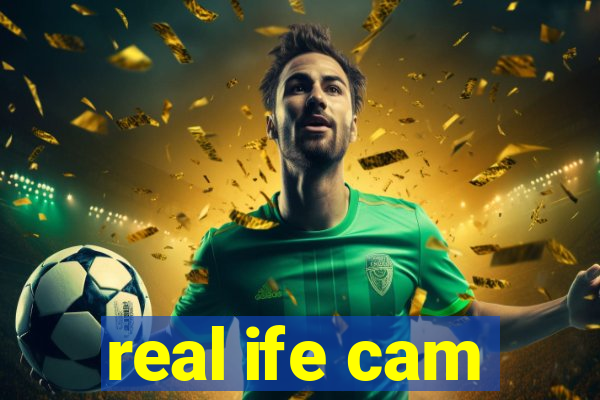 real ife cam