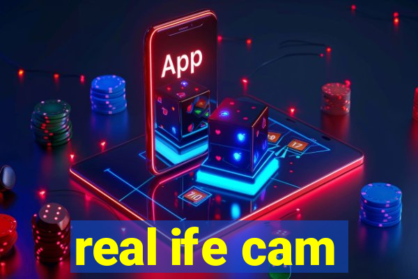 real ife cam