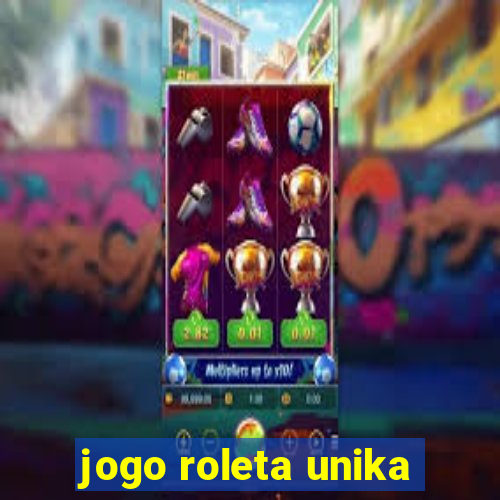 jogo roleta unika