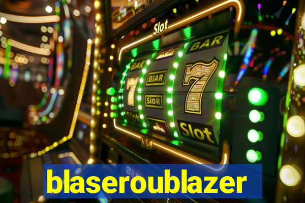 blaseroublazer