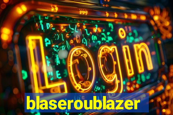 blaseroublazer