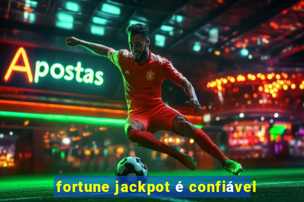 fortune jackpot é confiável