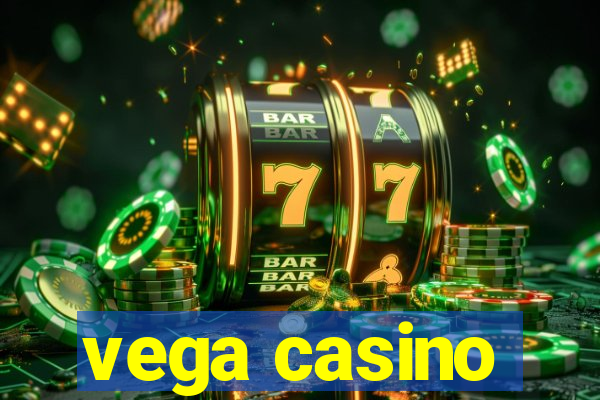 vega casino