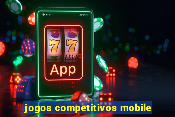 jogos competitivos mobile