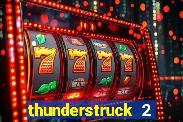 thunderstruck 2 slot online