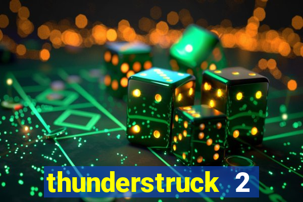 thunderstruck 2 slot online