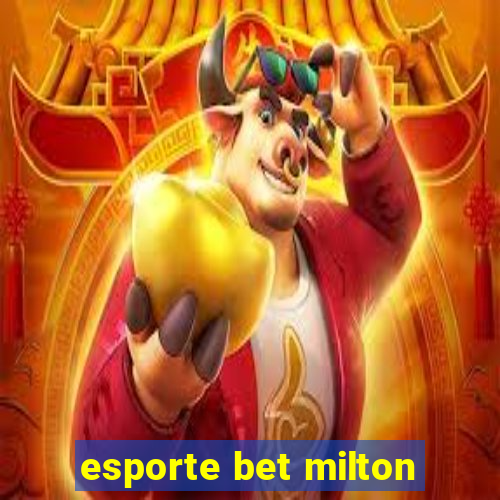 esporte bet milton