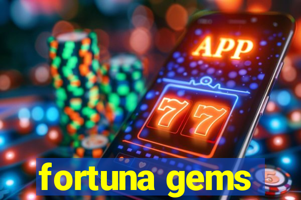 fortuna gems