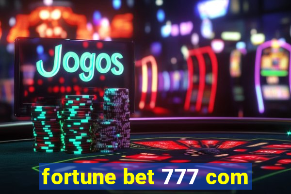 fortune bet 777 com