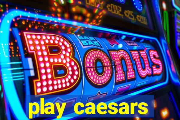 play caesars