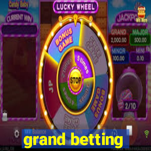 grand betting