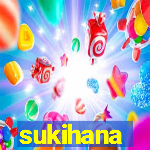 sukihana