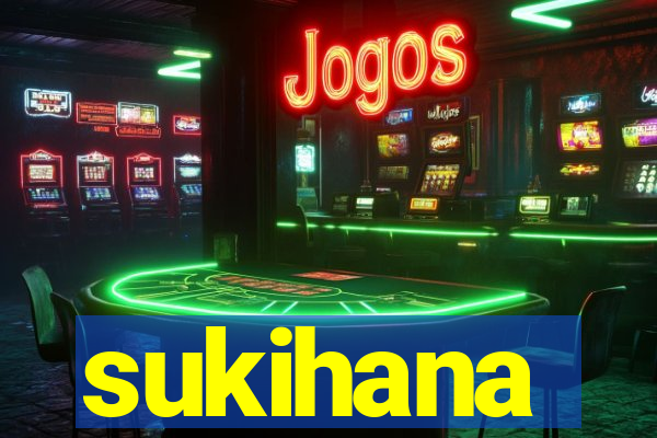 sukihana